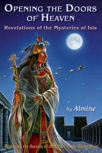 Beispielbild fr Opening the Doors of Heaven: Revelations of the Mysteries of Isis zum Verkauf von HPB-Red