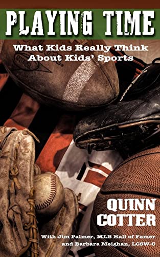Beispielbild fr Playing Time: What Kids Really Think About Kids' Sports zum Verkauf von Wonder Book