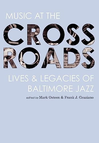 Beispielbild fr Music at the Crossroads : Lives and Legacies of Baltimore Jazz zum Verkauf von Better World Books