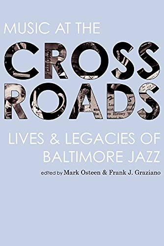 Stock image for Music at the Crossroads: Lives & Legacies of Baltimore Jazz (Aperio Series: Loyola Humane Texts) for sale by GF Books, Inc.