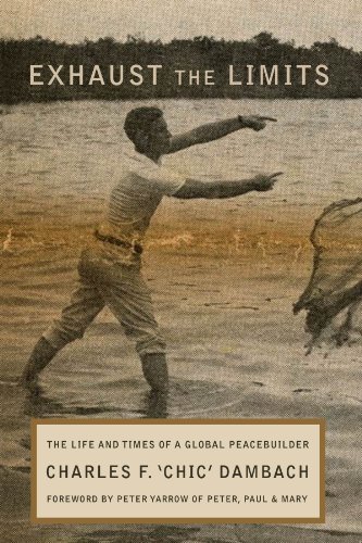 Imagen de archivo de Exhaust the Limits: The Life and Times of a Global Peacebuilder a la venta por Wonder Book