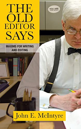 Beispielbild fr The Old Editor Says : Maxims for Writing and Editing zum Verkauf von Better World Books