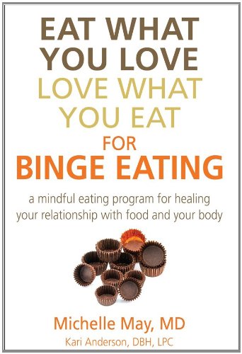 Beispielbild fr Eat What You Love, Love What You Eat for Binge Eating: A Mindful Eating Program for Healing Your Relationship with Food and Your Body zum Verkauf von SecondSale