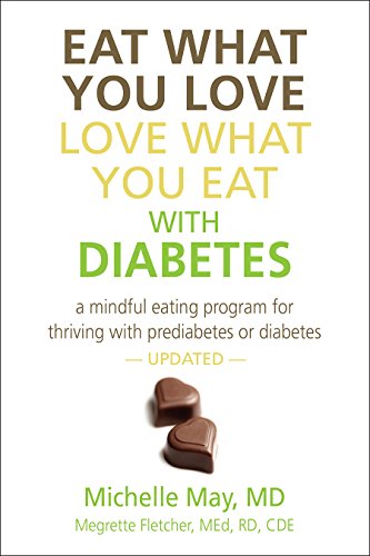 Stock image for Eat What You Love, Love What You Eat with Diabetes: A Mindful Eating Program for Thriving with Prediabetes or Diabetes for sale by Goodwill Books