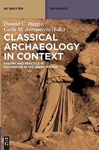 Stock image for Classical Archaeology in Context: Theory and Practice in Excavation in the Greek World for sale by Bestsellersuk