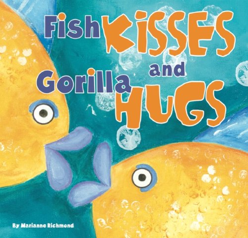 Stock image for Fish Kisses and Gorilla Hugs for sale by Alf Books