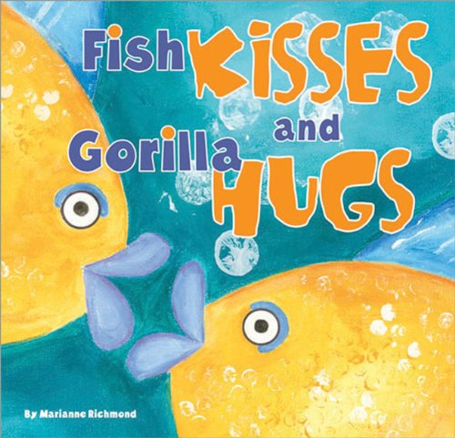 9781934082041: Fish Kisses and Gorilla Hugs