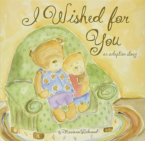 Stock image for I Wished for You: an Adoption Story (Mom's Choice Award Recipient, Book of the Year Award, Creative Child Magazine) for sale by Ergodebooks