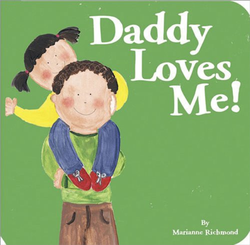 Stock image for Daddy Loves Me! (Beginner Boards) for sale by Orbiting Books