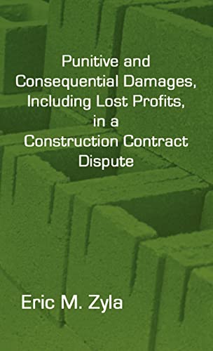 Beispielbild fr Punitive and Consequential Damages, Including Lost Profits, in a Construction Contract Dispute zum Verkauf von PBShop.store US