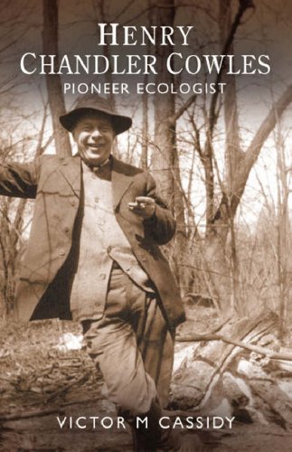 9781934087206: Henry Chandler Cowles: Pioneer Ecologist