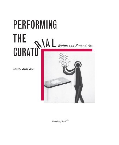 Performing the Curatorial: With and Beyond Art (9781934105894) by Doug Ashford; Beatrice Von Bismarck; Boris Buden; ClÃ©mentine Deliss; Helmut Draxler; Eungie Joo; Marion Von Osten