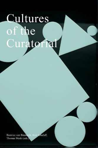 Cultures of the Curatorial - Beatrice Von Bismarck; Liam Gillick; Raqs Media Collective; Irit Rogoff; Simon Sheikh; Hito Steyerl; Eyal Weizman