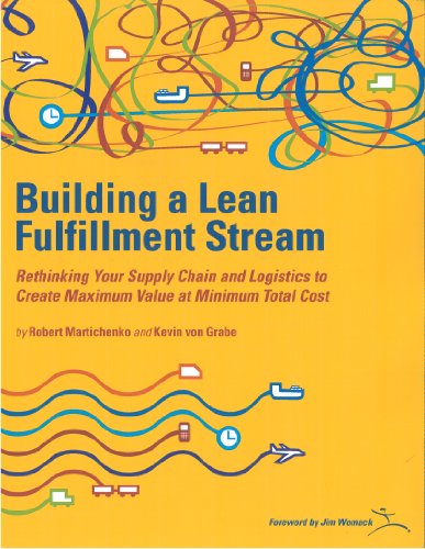 Stock image for Building a Lean Fullfillment Stream: Rethinking Your Supply Chain and Logistics to Create Maximum Value at Minimum Total Cost for sale by Tim's Used Books  Provincetown Mass.