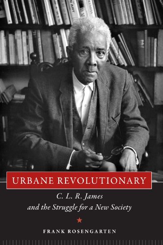 Stock image for Urbane Revolutionary: C. L. R. James and the Struggle for a New Society for sale by Midtown Scholar Bookstore