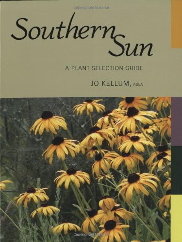 Imagen de archivo de Southern Sun: A Plant Selection Guide a la venta por HPB-Ruby