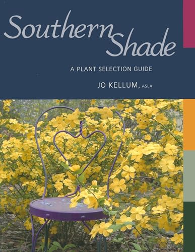 Beispielbild fr Southern Shade : A Plant Selection Guide zum Verkauf von Better World Books