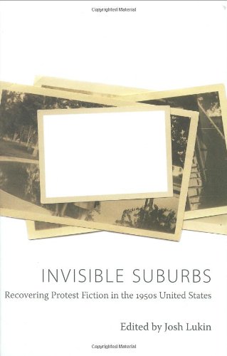 Invisible Suburbs: Recovering Protest Fiction in the 1950s United States