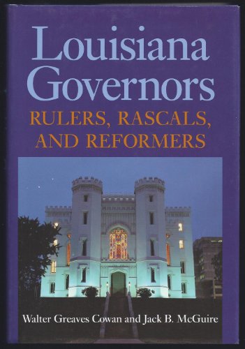 Stock image for Louisiana Governors: Rulers, Rascals, and Reformers for sale by Midtown Scholar Bookstore