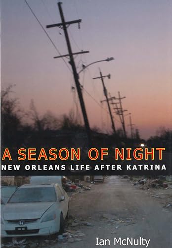 Beispielbild fr A Season of Night : New Orleans Life after Katrina zum Verkauf von Better World Books