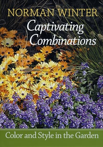 Captivating Combinations: Color and Style in the Garden - Winter, Norman