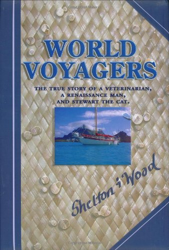 9781934117002: World Voyagers (IPPY and Indie Book Awards Winner) The True Story of a Veterinarian a Renaissance Man and Stewart the Cat (English)