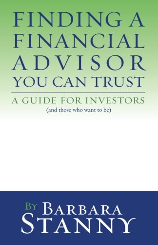 Stock image for Finding A Financial Advisor You Can Trust: A Guide For Investors for sale by Better World Books