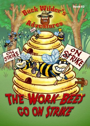 Stock image for The Work Bees Go on Strike (Buck Wilder's Adventures) for sale by Front Cover Books