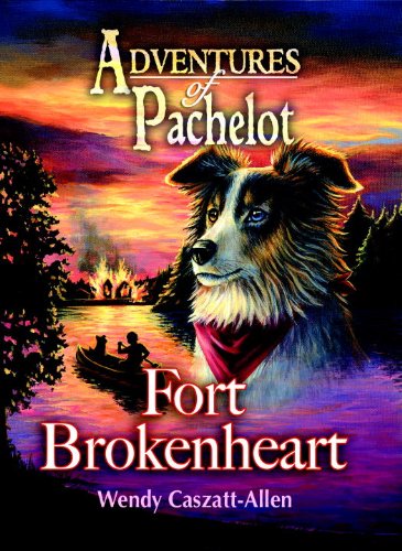 Beispielbild fr Fort Brokenheart: Book 2 of Adventures of Pachelot zum Verkauf von Once Upon A Time Books