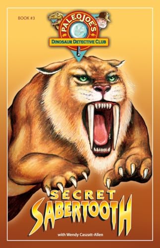 Stock image for Secret Sabertooth (PaleoJoe's Dinosaur Detective Club) for sale by SecondSale