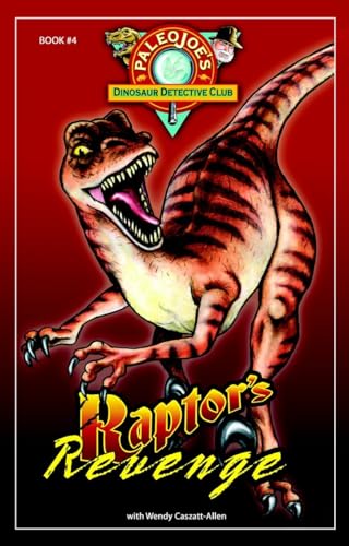 9781934133378: Raptor's Revenge: 04 (PaleoJoe's Dinosaur Detective Club)