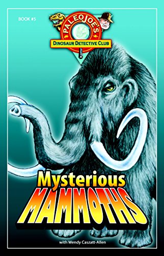 Beispielbild fr Mysterious Mammoths (PaleoJoe's Dinosaur Detective Club) zum Verkauf von Wonder Book