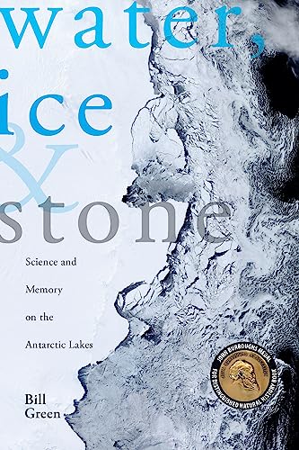 9781934137086: Water, Ice and Stone: Science and Memory on the Antarctic Lakes