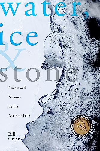9781934137086: Water, Ice & Stone: Science and Memory on the Antarctic Lakes
