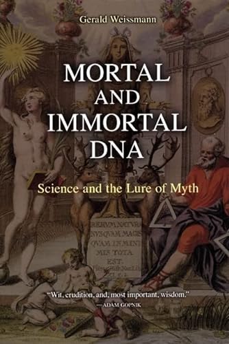Stock image for Mortal and Immortal DNA: Science and the Lure of Myth for sale by WorldofBooks