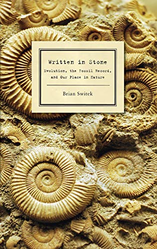 Beispielbild fr Written in Stone : Evolution, the Fossil Record, and Our Place in Nature zum Verkauf von Better World Books