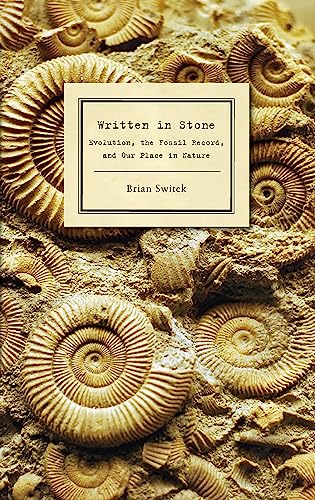 Stock image for Written in Stone: Evolution, the Fossil Record, and Our Place in Nature for sale by SecondSale