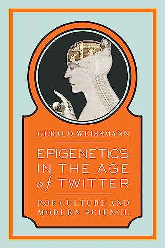 9781934137390: Epigenetics in the Age of Twitter: Pop Culture and Modern Science