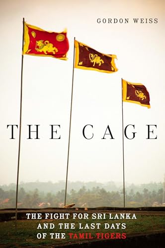 9781934137543: The Cage: The Fight for Sri Lanka and the Last Days of the Tamil Tigers