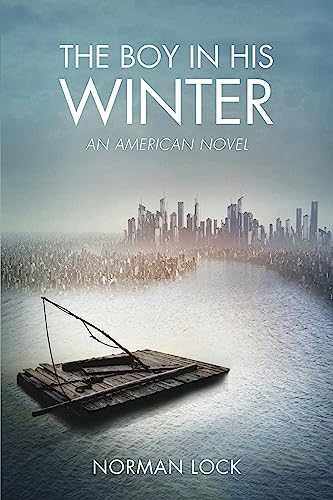Beispielbild fr The Boy in His Winter : An American Novel zum Verkauf von Better World Books
