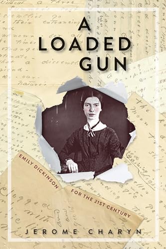 Stock image for A Loaded Gun: Emily Dickinson for the 21st Century for sale by SecondSale