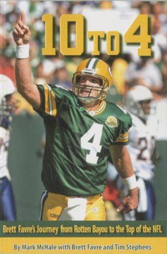 Imagen de archivo de 10 to 4: Bret Favre's Journey from Rotten Bayou to the Top of the NFL a la venta por ThriftBooks-Dallas