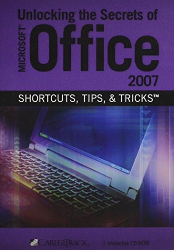 9781934147467: Unlocking the Secrets of Microsoft Office 2007 Shortcuts, Tips, and Tricks (CD-ROM)