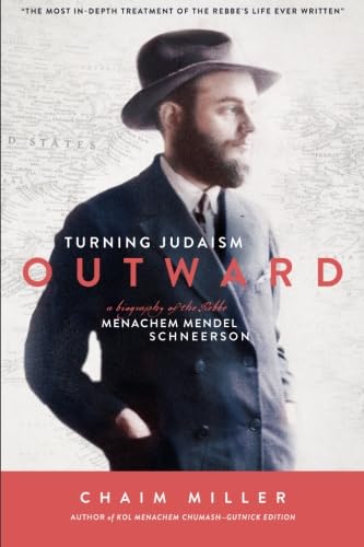 Stock image for Turning Judaism Outwards: A Biography of the Rebbe, Menachem Mendel Schneerson for sale by Montclair Book Center