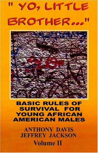 Stock image for Yo, Little Brother . . . Volume II: Basic Rules of Survival for Young African American Males (2) for sale by Wonder Book