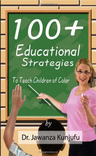 Stock image for 100+ Educational Strategies to Teach Children of Color for sale by Better World Books