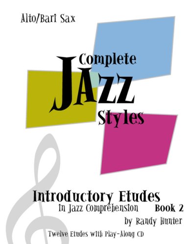 Beispielbild fr Complete Jazz Styles Introductory Etudes in Jazz Comprehension, Book2: Alto/Bari Sax zum Verkauf von Revaluation Books