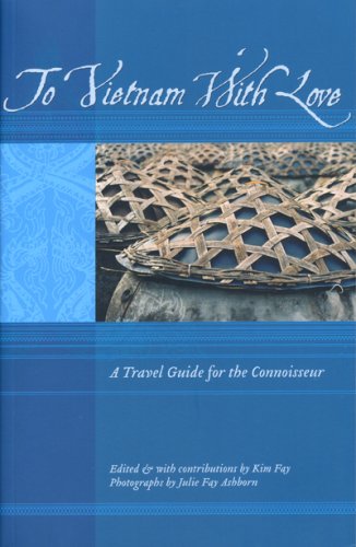 Stock image for To Vietnam With Love: A Travel Guide for the Connoisseur (To Asia with Love) for sale by Open Books