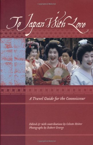 Imagen de archivo de To Japan with Love: A Travel Guide for the Connoisseur a la venta por ThriftBooks-Dallas