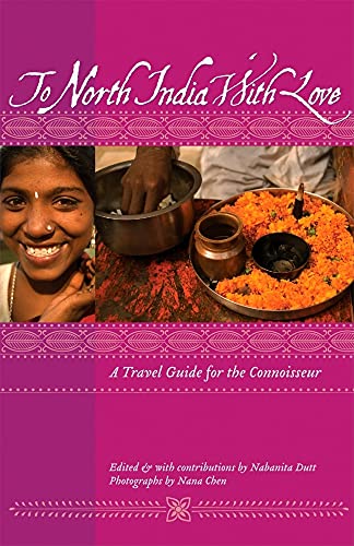 Beispielbild fr To North India with Love : A Travel Guide for the Connoisseur zum Verkauf von Better World Books